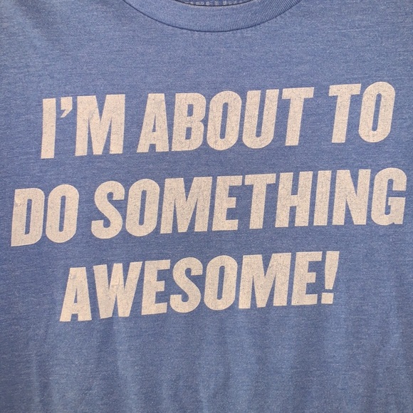 Urban Pipeline blue I’m about to do something awesome shirt - Picture 2 of 4